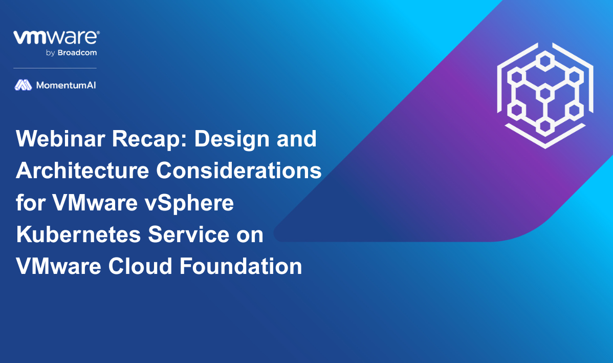 Resumo do Webinar: Considerações de Design e Arquitetura para VMware vSphere Kubernetes Service no VMware Cloud Foundation