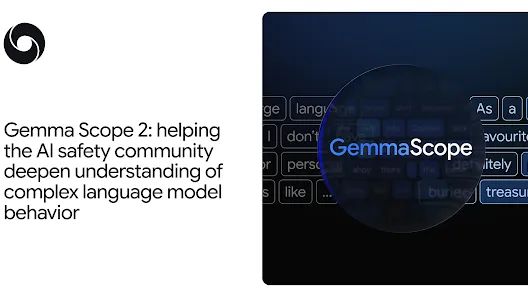 Gemma Scope 2: Google DeepMind Boosts AI Safety and Interpretability