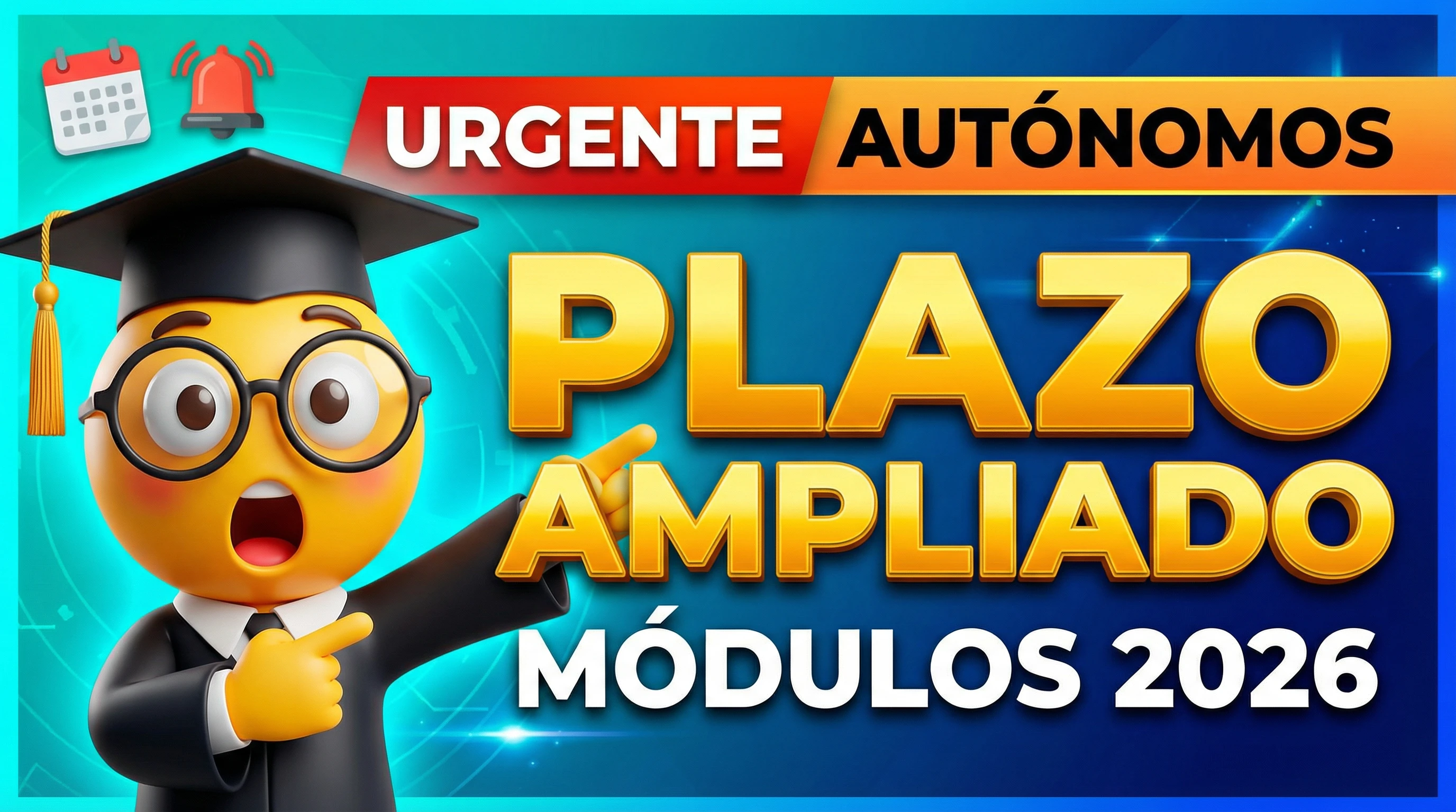 🚨 URGENTE AUTÓNOMOS: Ampliación Plazo Módulos 2026 📅