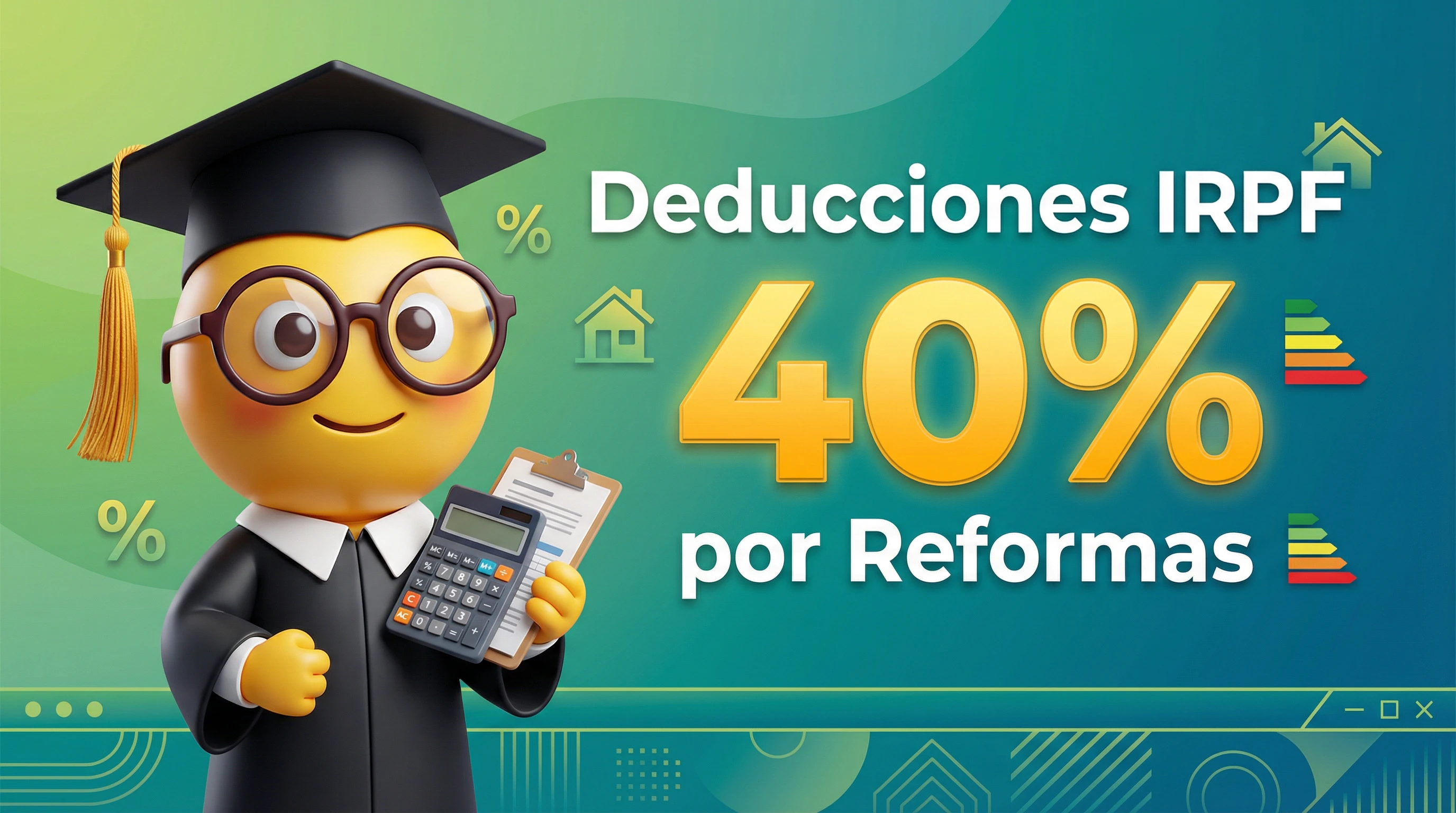 Deducciones IRPF 40% por Reformas