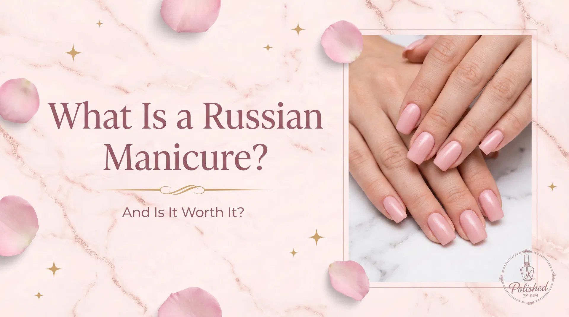 What Is a Russian Manicure — and Is It Worth It?