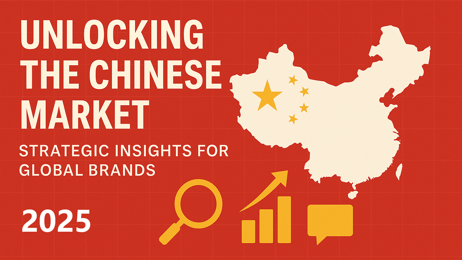 Unlocking the Chinese Market: Strategic Insights for Global Brands 2025