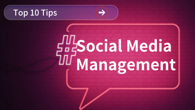 10 Tips for Social Media Management