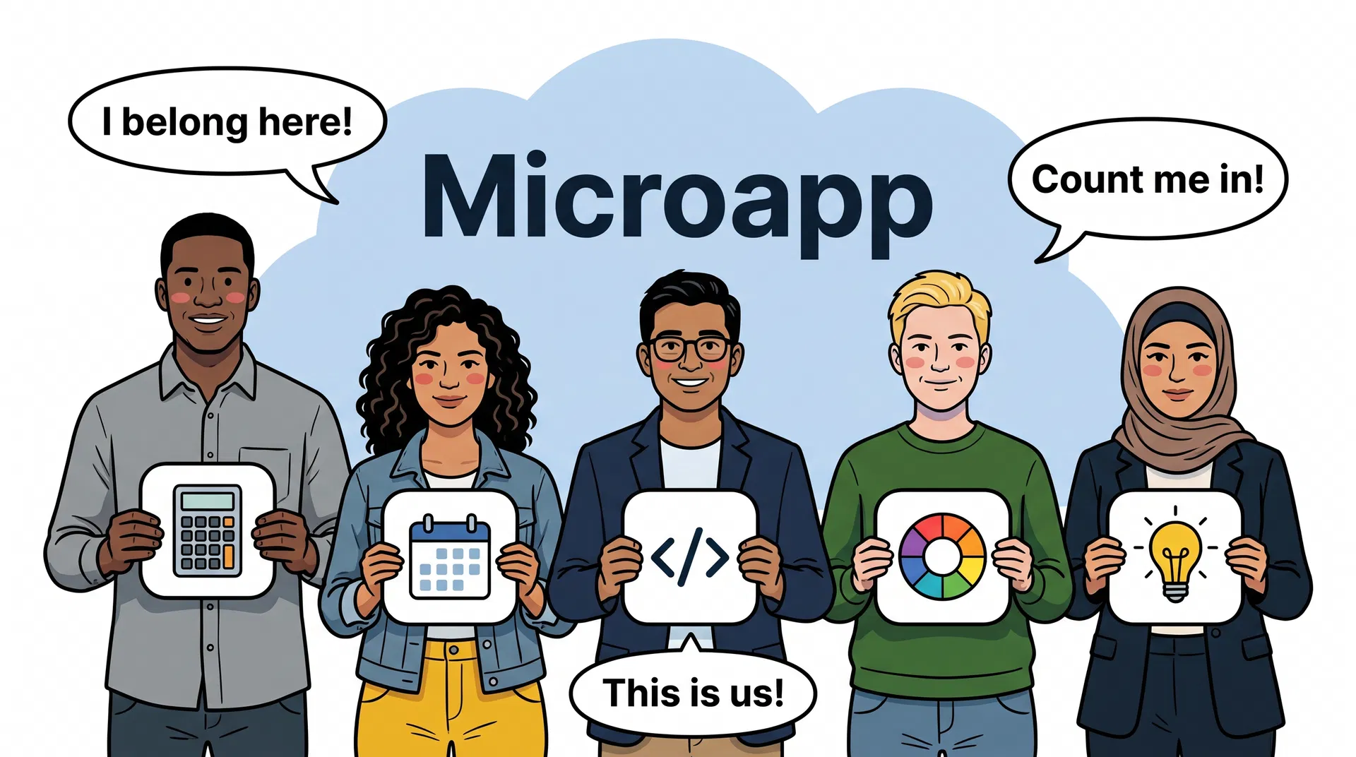 Five diverse adults holding Microapp app icon cards with speech bubbles: I belong here!, Count me in!, This is us! — Microapp brand editorial illustration