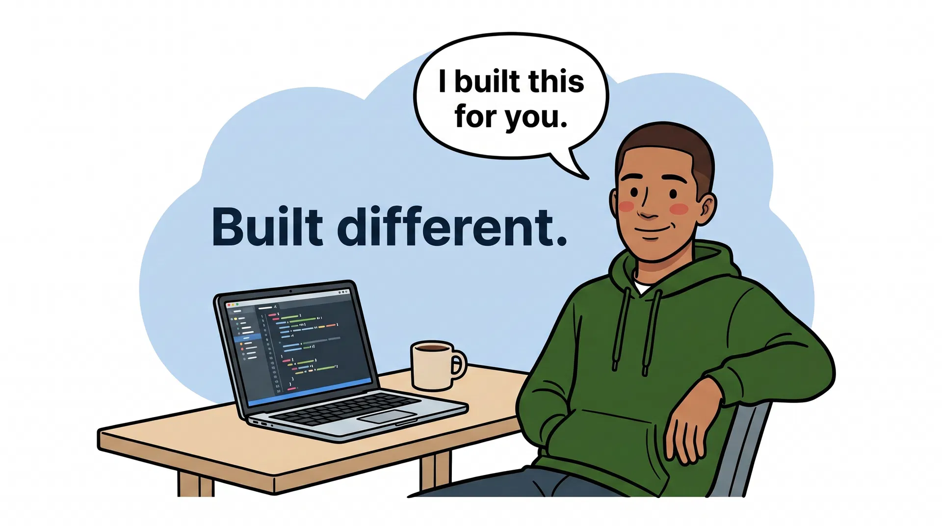 A young adult founder in a forest green hoodie at a laptop with a speech bubble saying 'Built different.' and a cloud reading 'Built by one person. For everyone.'