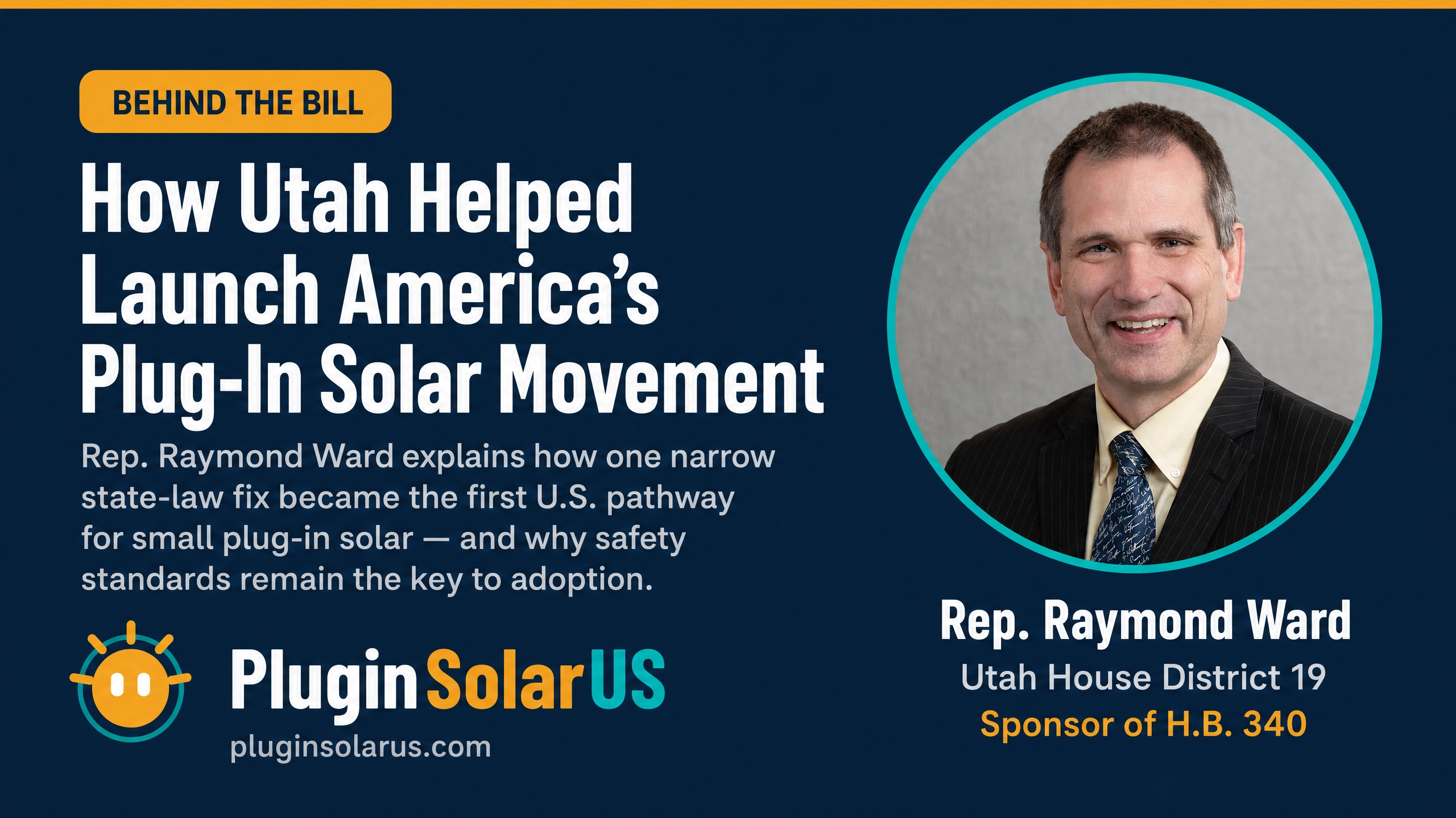 Behind the Bill: How Utah Helped Launch America's Plug-In Solar Movement — featuring Rep. Raymond Ward, sponsor of H.B. 340