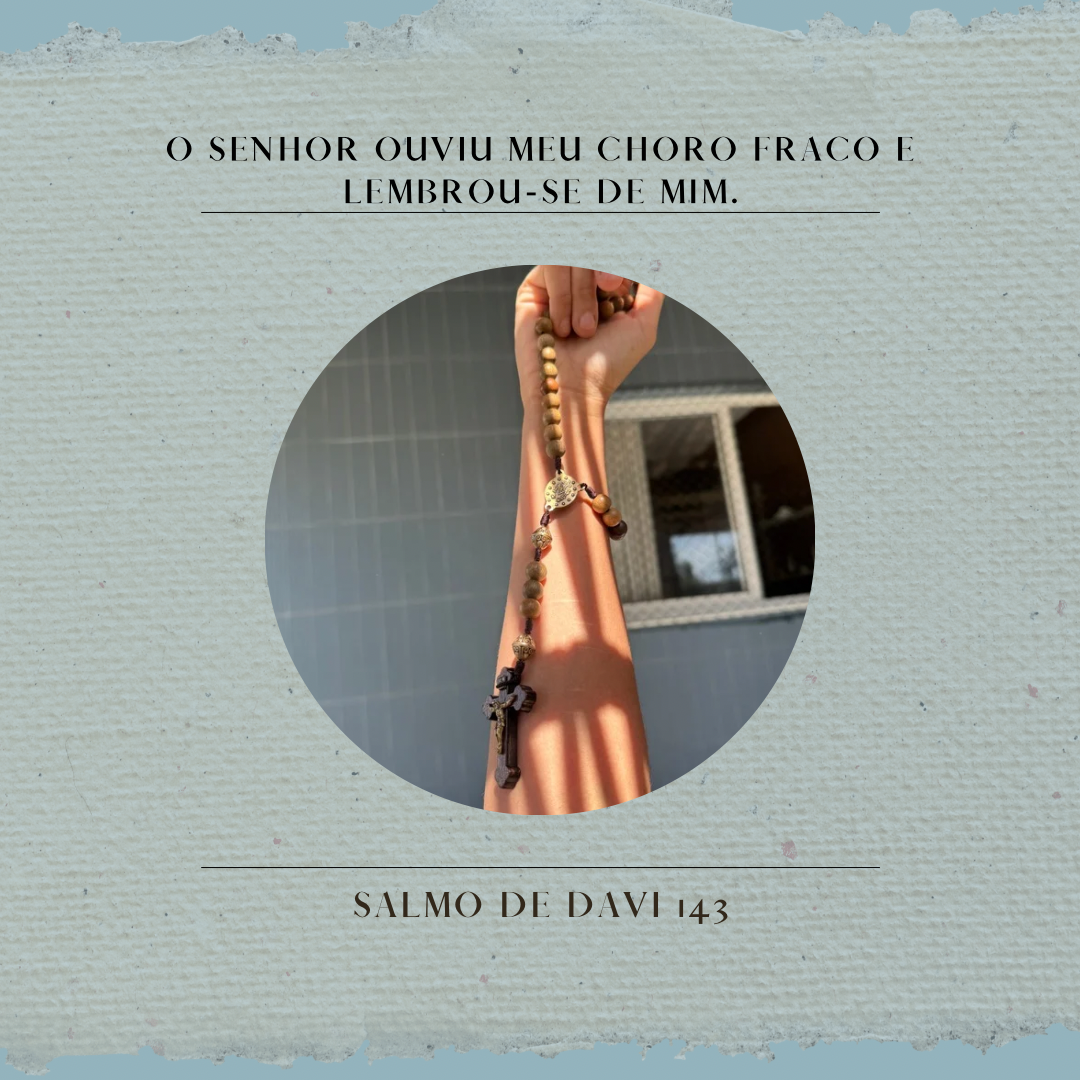 O Senhor ouviu meu choro fraco e lembrou-se de mim