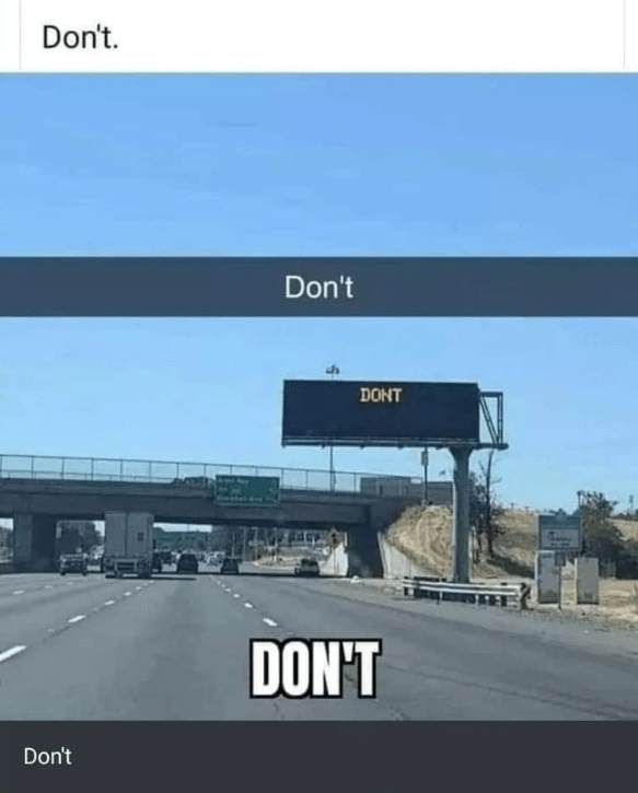 Just Don't!