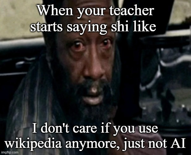 Back in the day we got a public execution if we used wikipedia