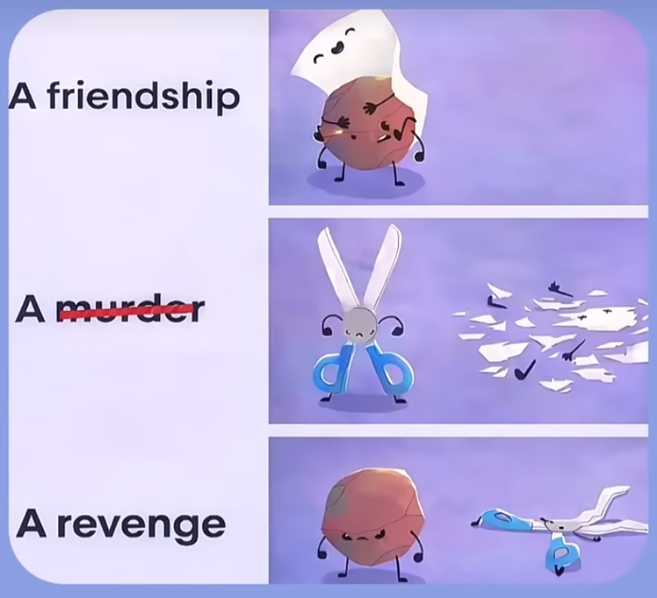 After this, i will remember this everytime i play or see someone Play r.p.s