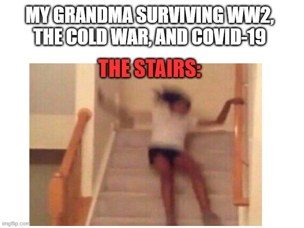 Why is it always the damn stairs!