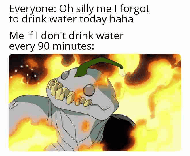 I need water
