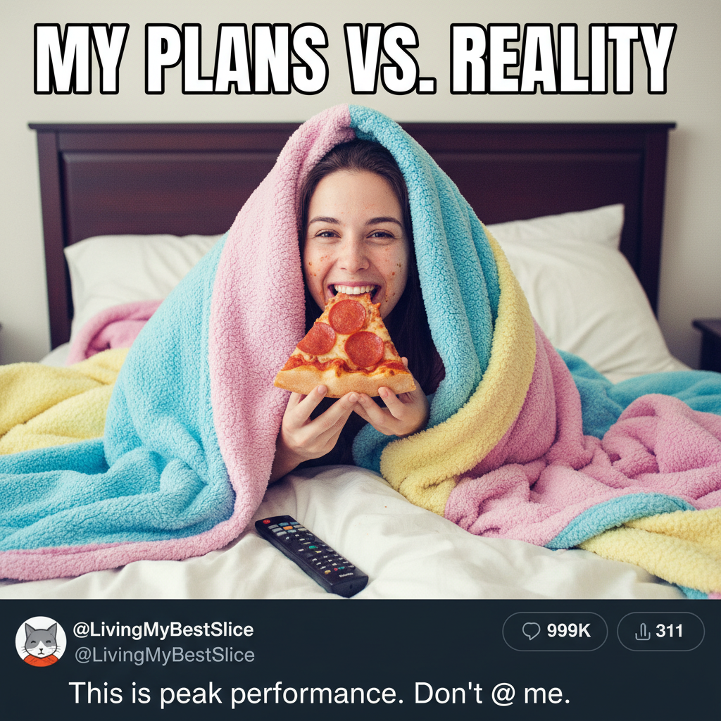 Day 3 of my 'new me' resolution: I'm eating pizza in bed. Progress, not perfection, right?