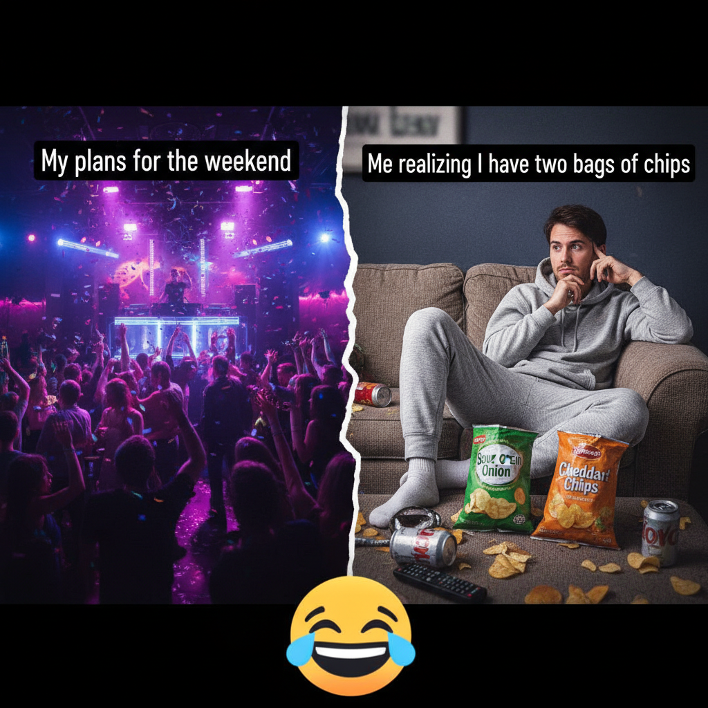 Friday night plans: Clubbing till dawn. Friday night reality: Debating if I should open a second bag of chips.