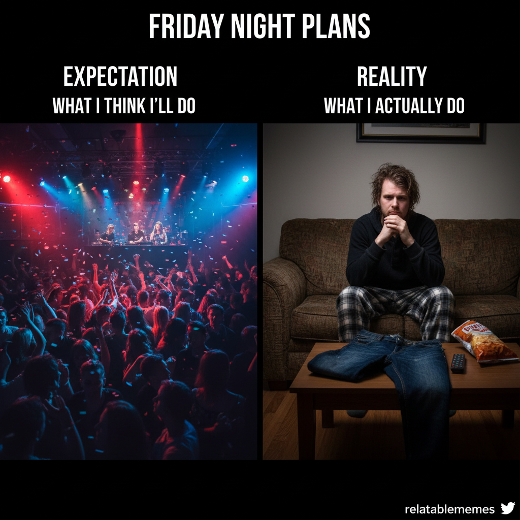 Friday night plans: clubbing. Friday night reality: debating if I should put on real pants. #RealityCheck