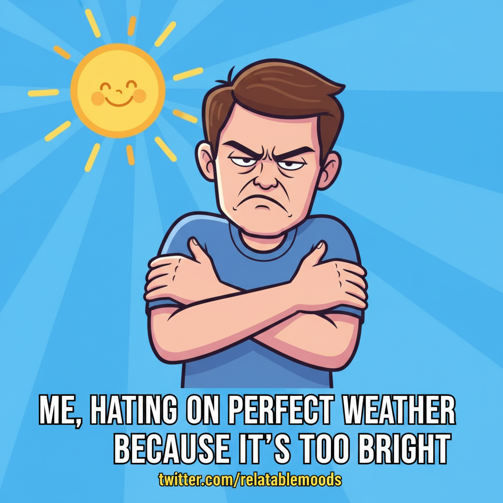 It's 70° and sunny, but I'm still complaining. It's my birthright as a human.