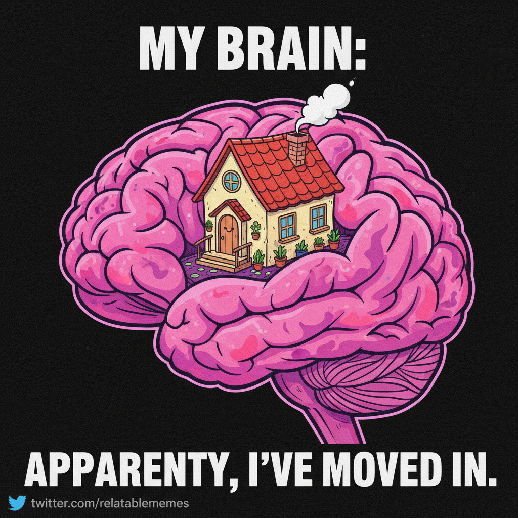 Me: 'Just 5 more minutes on Twitter.' *3 hours later* My brain: 'We live here now.'