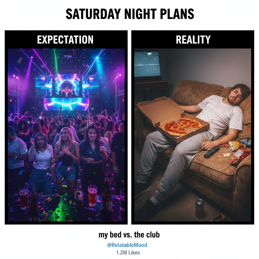Friday night plans: clubbing till dawn. Friday night reality: asleep by 9 PM with a half-eaten pizza.