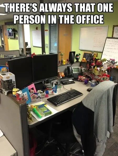 There's always that one person in the office