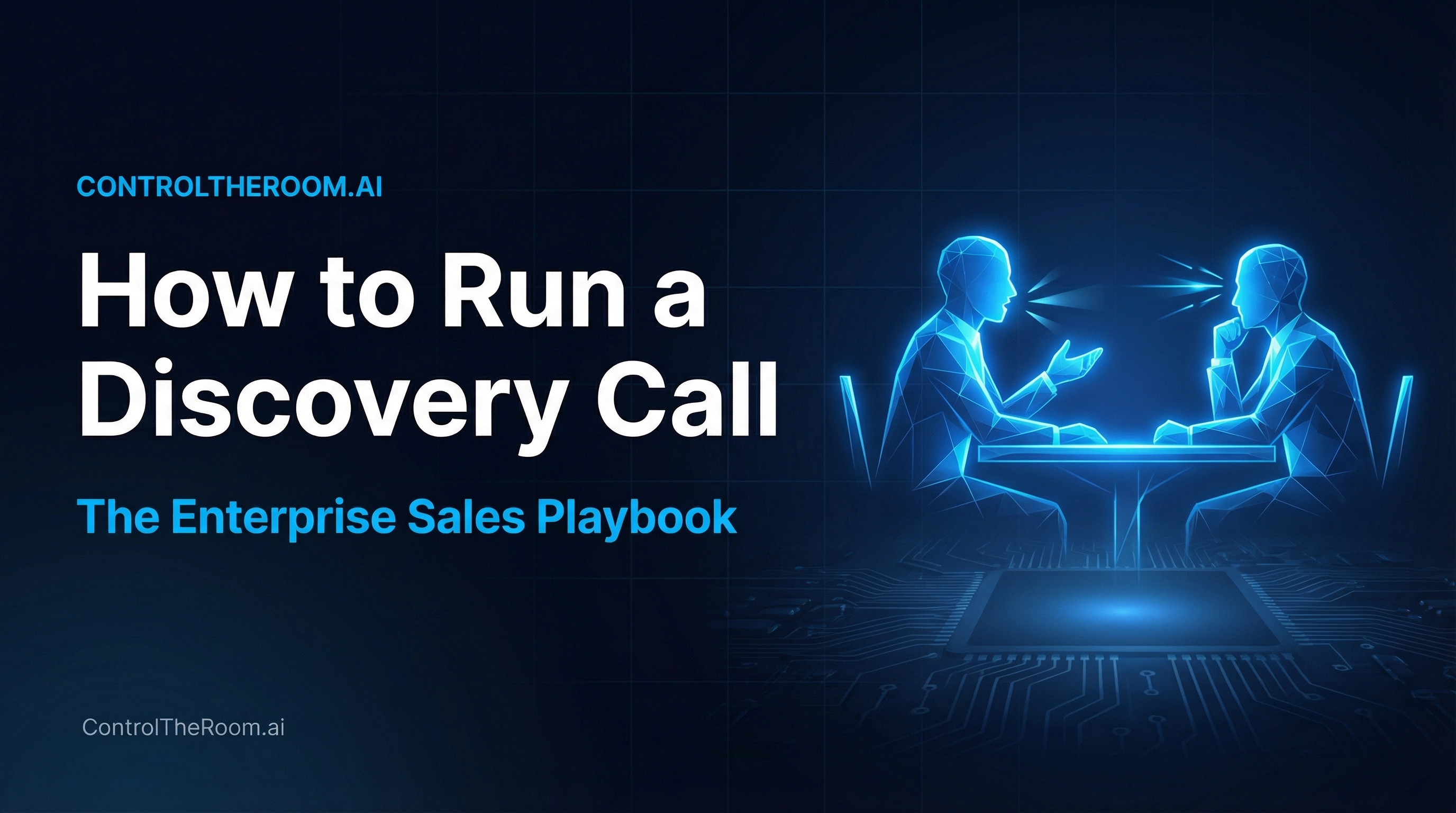 How to Run a Discovery Call: The Enterprise Sales Playbook