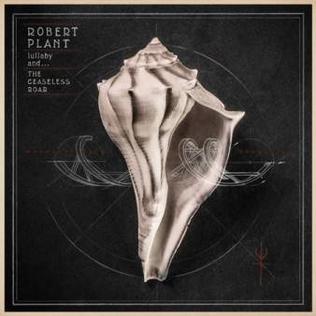 Robert Plant - Lullaby and... the Ceaseless Roar