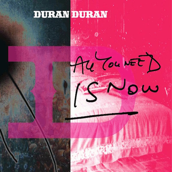 Duran Duran - All you Need is Now