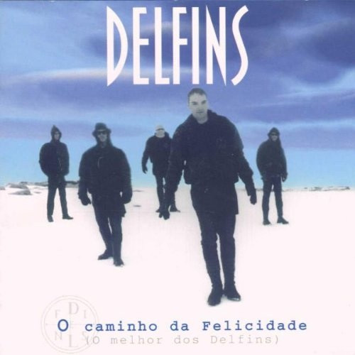 Delfins - O Caminho da Felicidade