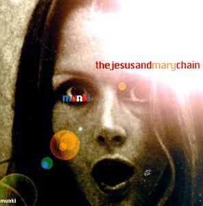 The Jesus and Mary Chain - Munki