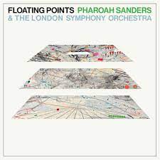 Floating Points-Pharoah Sanders & The London Symphony Orchestra - Promises