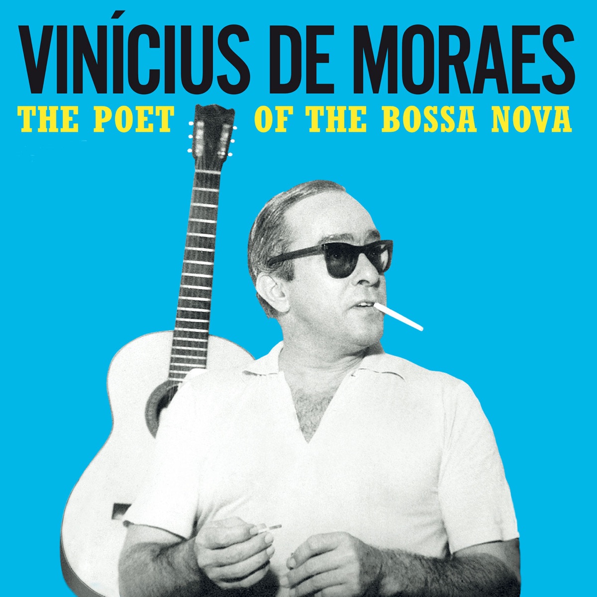 Vinícius de Moraes - The Poet of the Bossa Nova