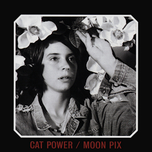 Cat Power - Moon Pix