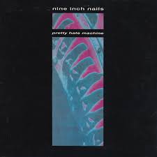 Nine Inch Nails - Pretty Hate Machine