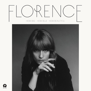 Florence + The Machine - How big, How Blue, Hoe Beautifull