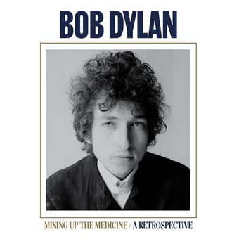 Bob Dylan - Mixing up the Medicine
