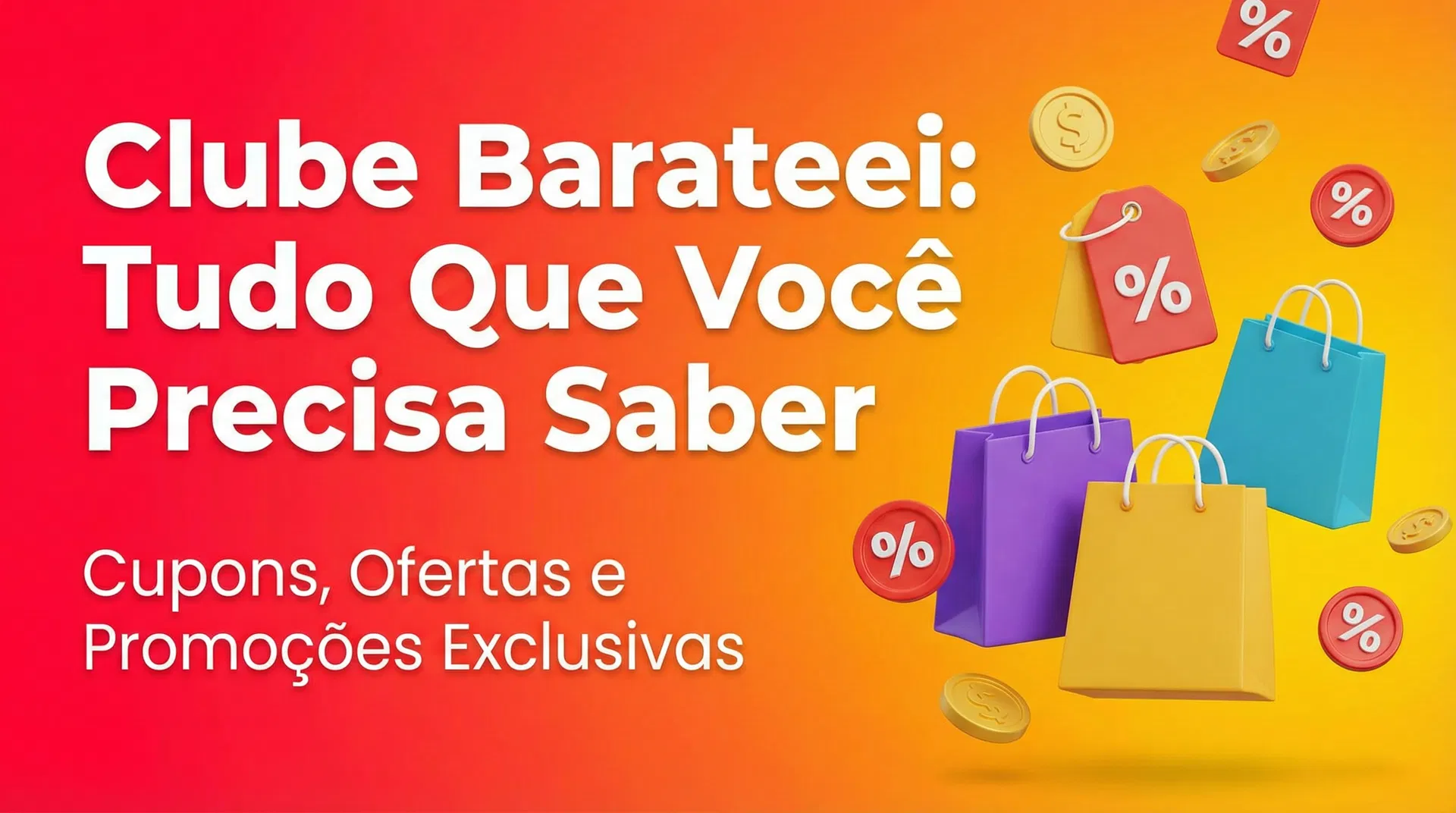 Clube Barateei: 7 Vantagens Que Vão Te Fazer Economizar