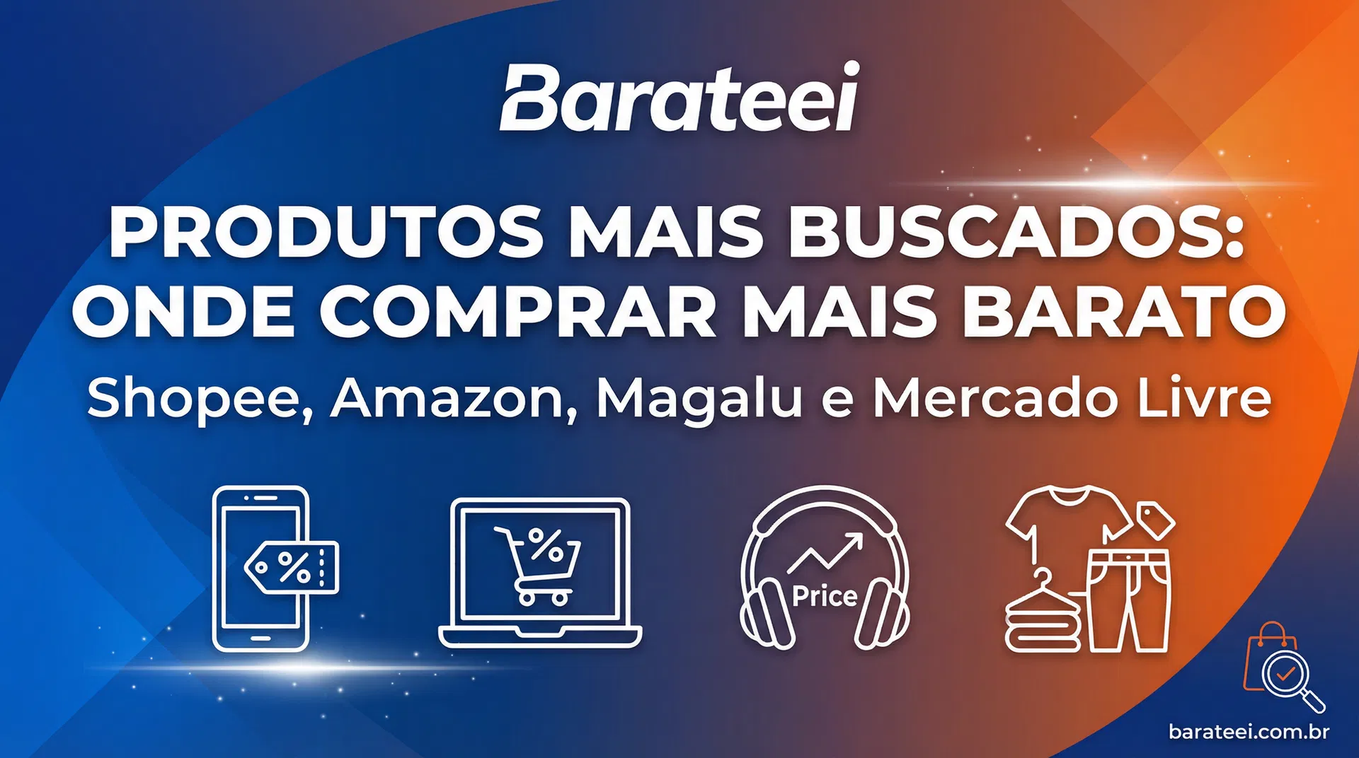 Produtos Mais Buscados em 2026: Onde Comprar Mais Barato