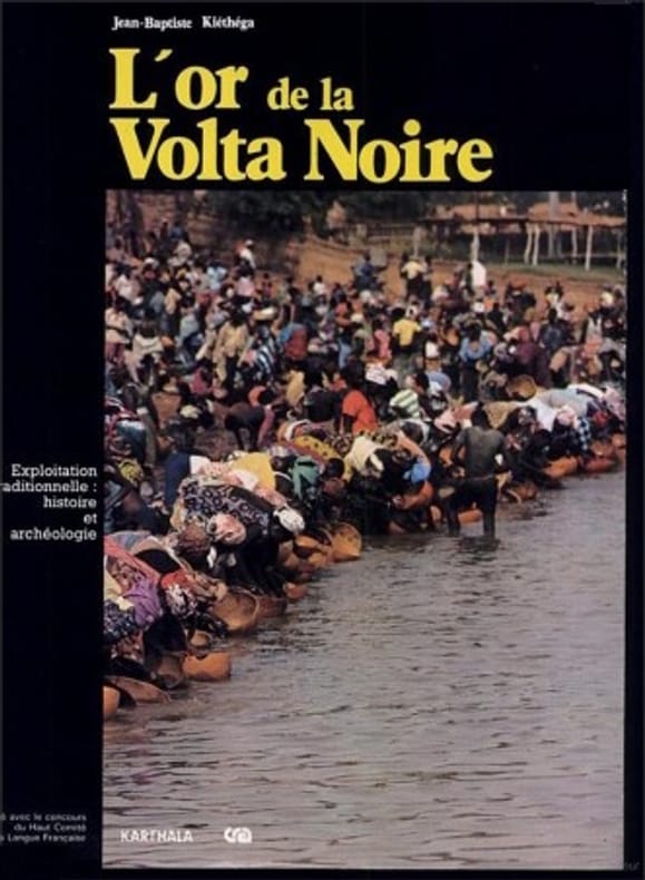 L'Or de la Volta noire. Archéologie et histoire de l'exploitation traditionnelle (Région de Poura, Haute-Volta)