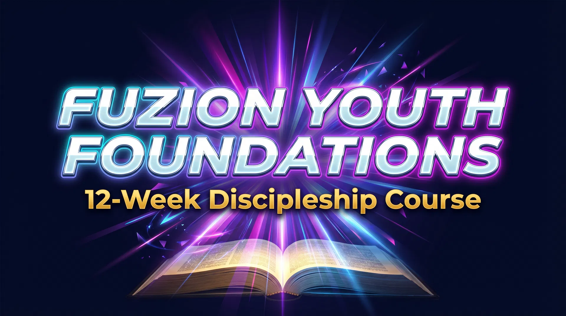 Fuzion Youth Foundations Discipleship Course