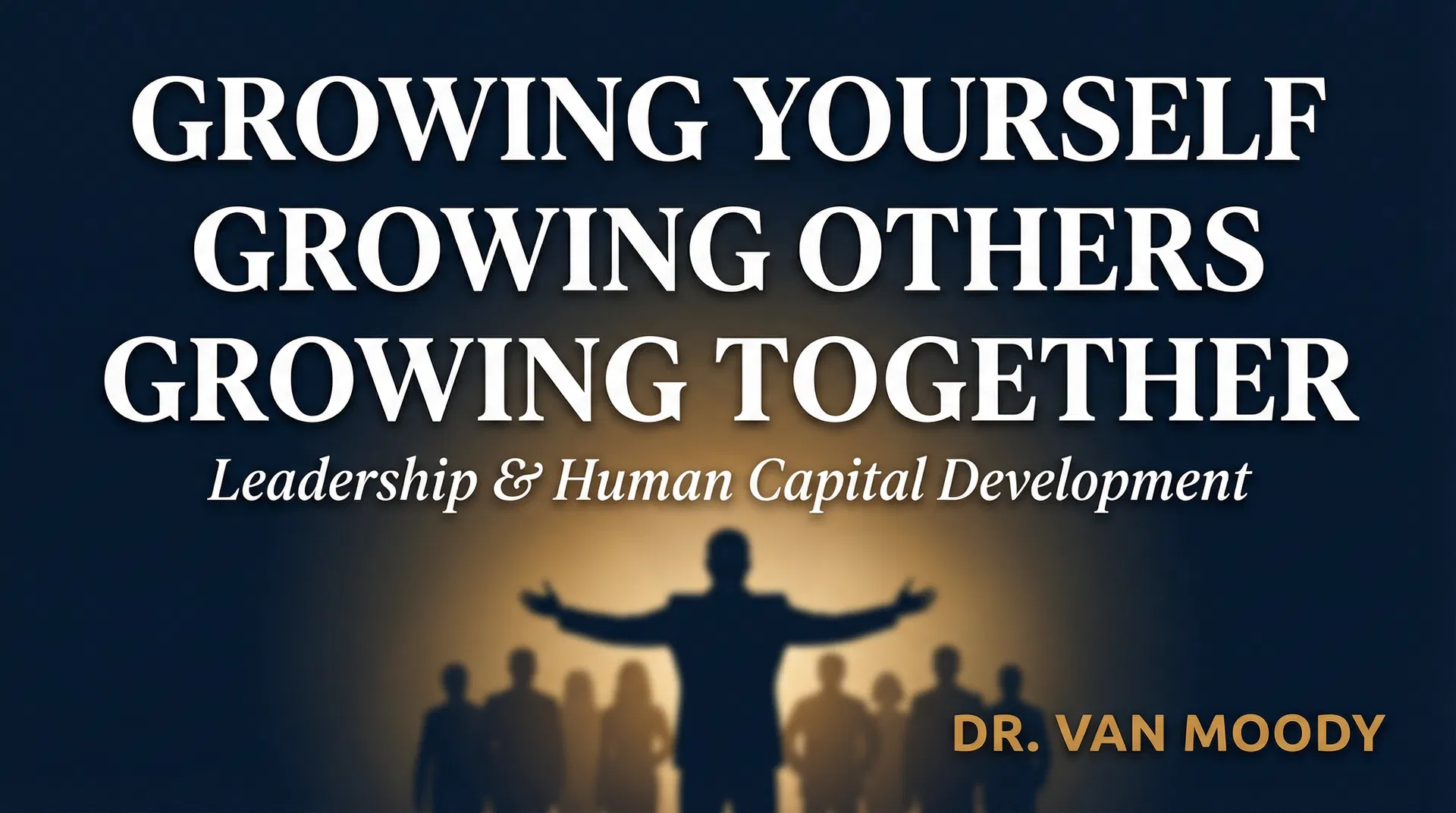 Growing Yourself, Growing Others, Growing Together