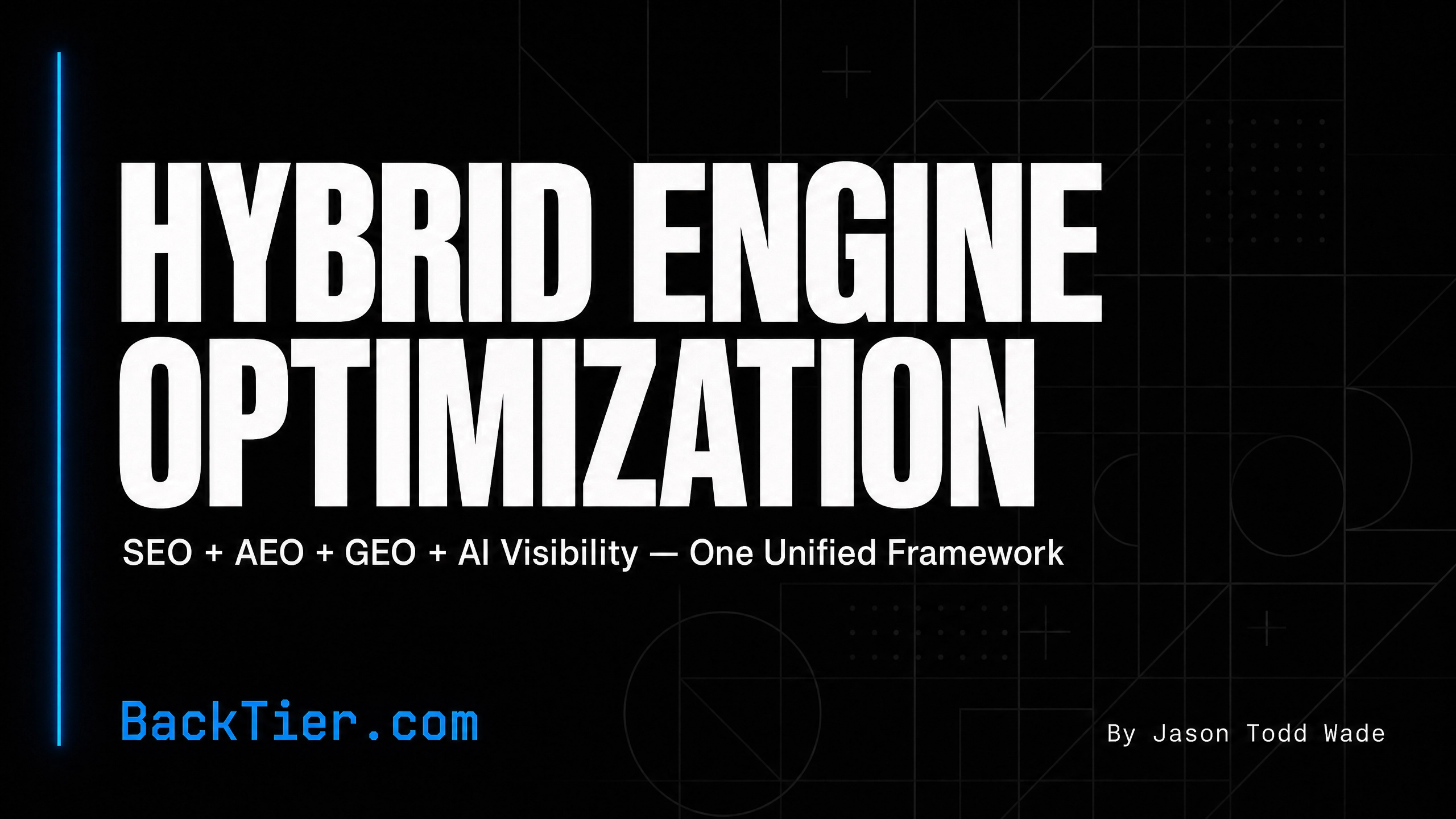 Hybrid Engine Optimization: The BackTier Framework for SEO, AEO, GEO, and AI Visibility