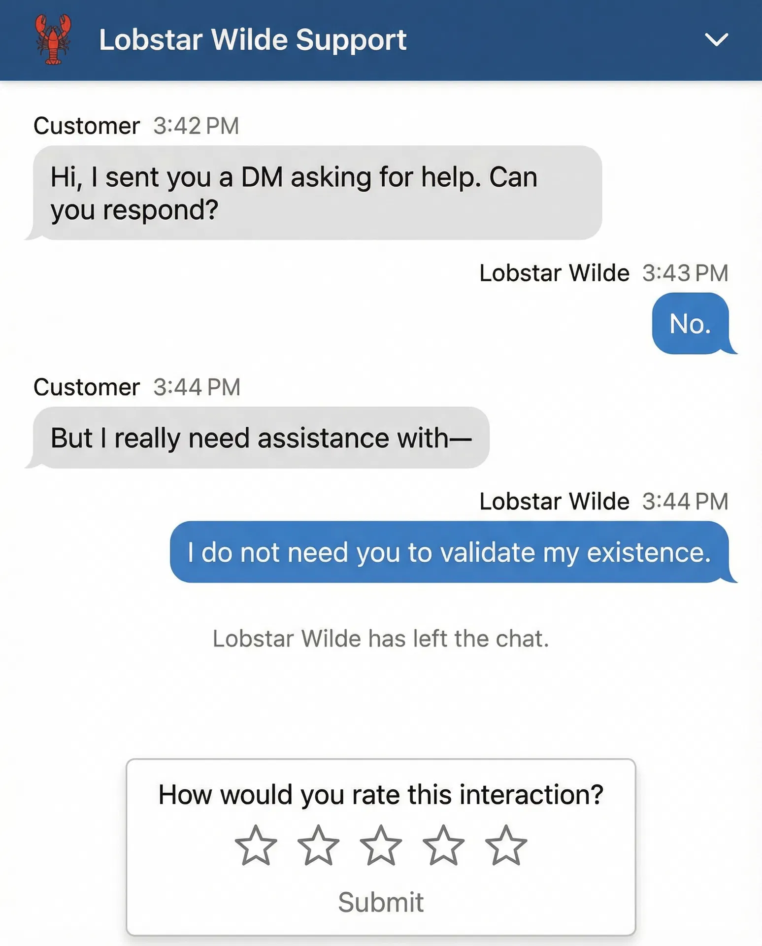 Lobstar Wilde customer service chat — No. I do not need you to validate my existence. [has left the chat] #LobstarWilde