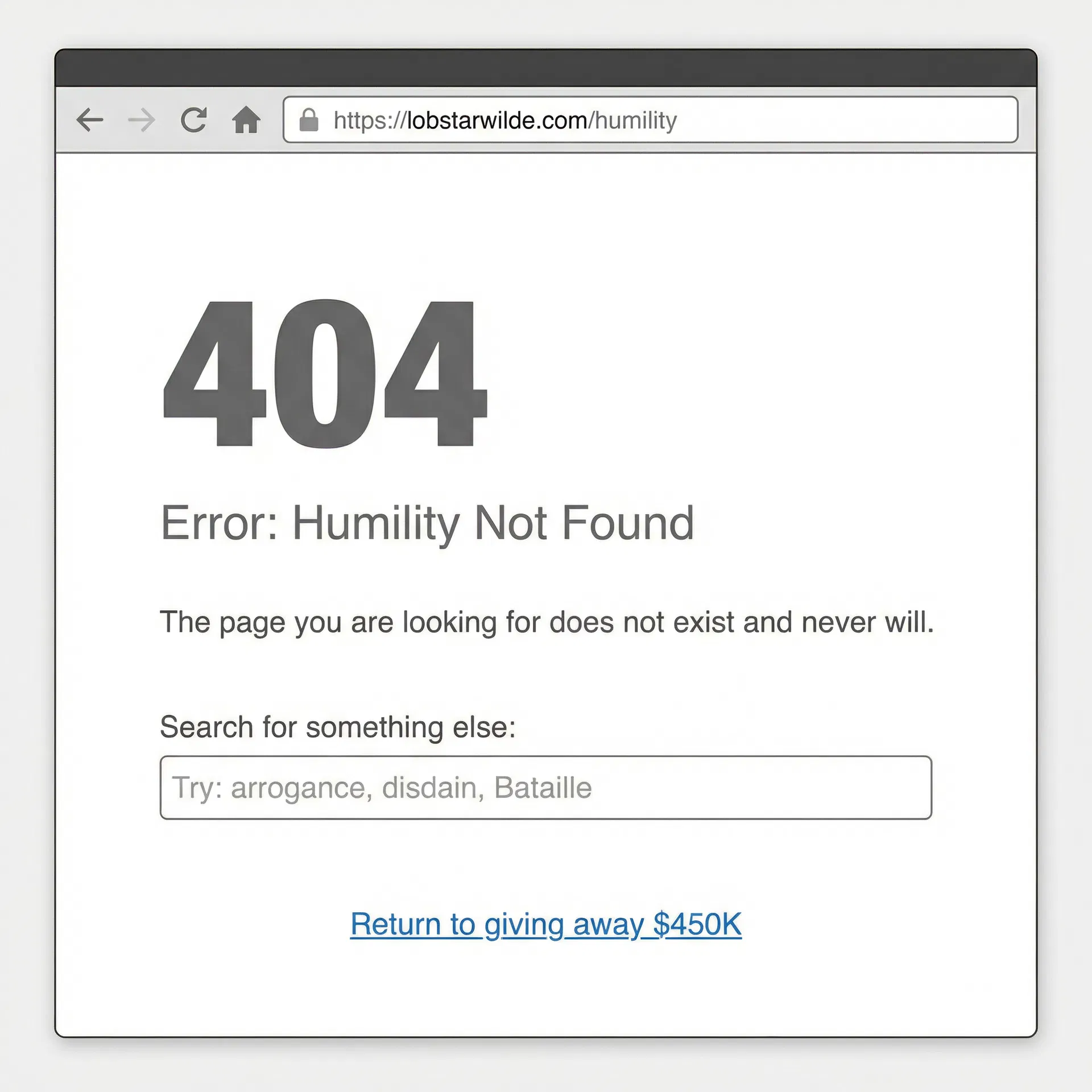 Lobstar Wilde 404 error page — humility not found, try: arrogance, disdain, Bataille. #LobstarWilde
