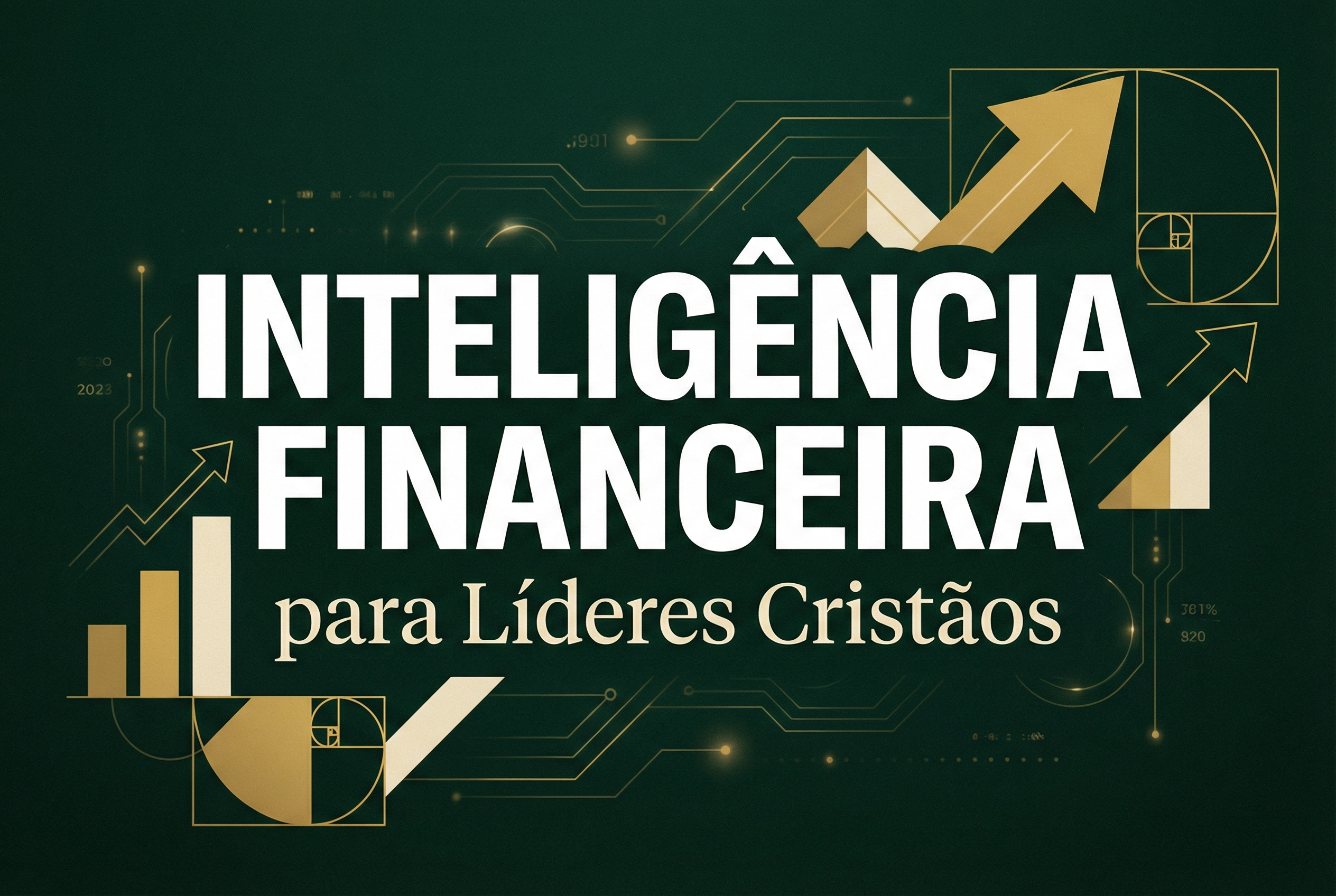 Inteligência Financeira para Líderes Cristãos