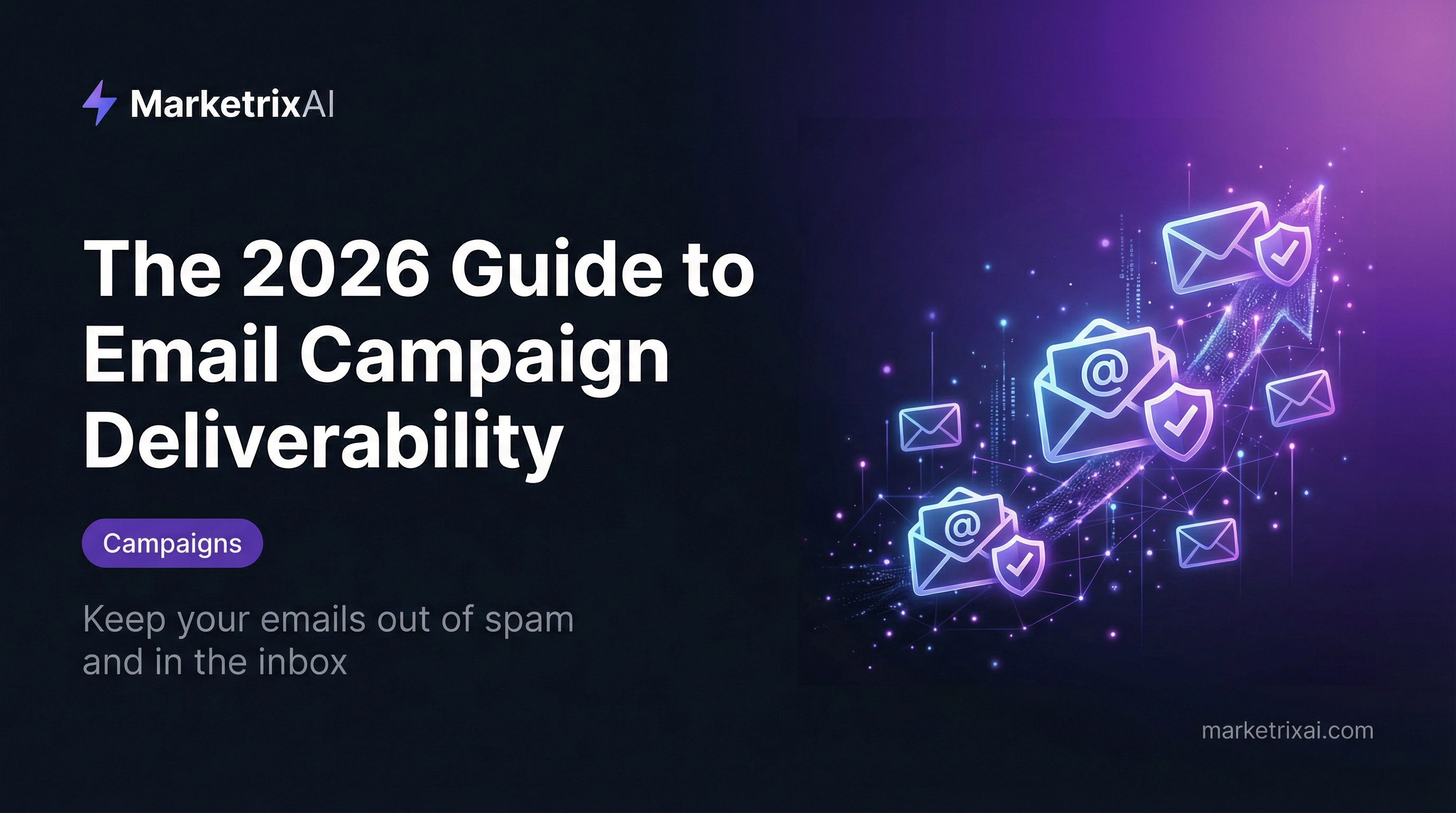 The 2026 Guide to Email Campaign Deliverability