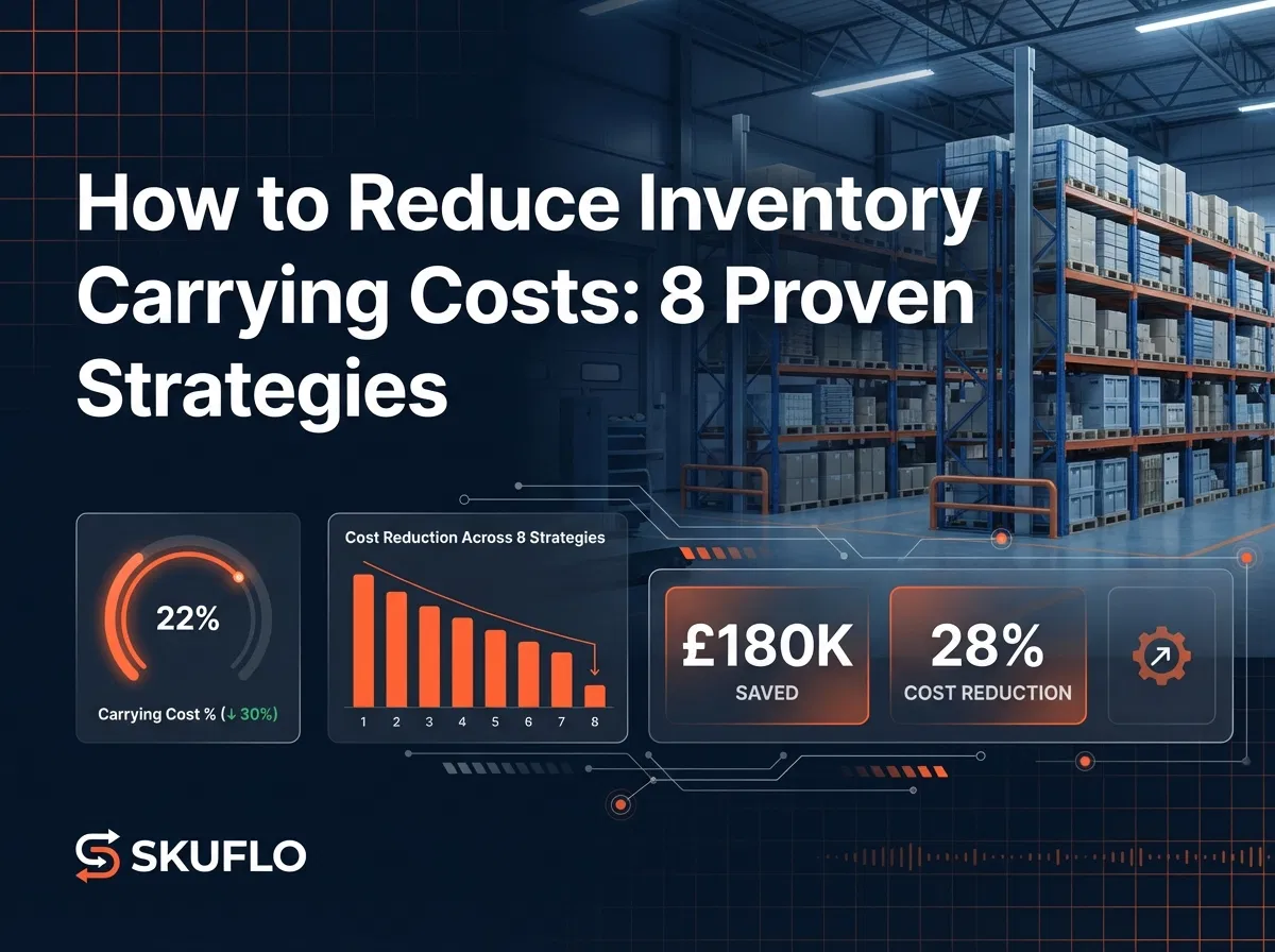 How to Reduce Inventory Carrying Costs: 8 Proven Strategies