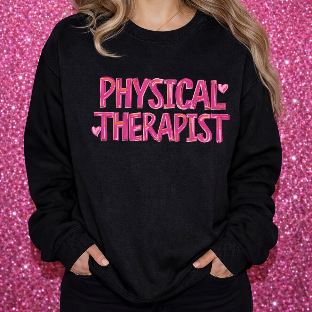 Pink Physical Therapist Sweatshirt