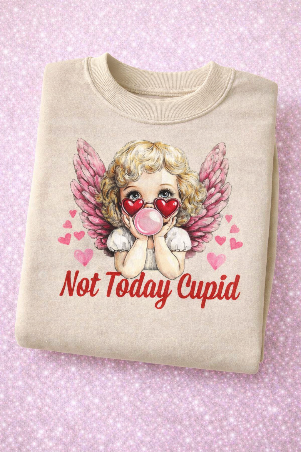 Not Today Cupid Sweatshirt