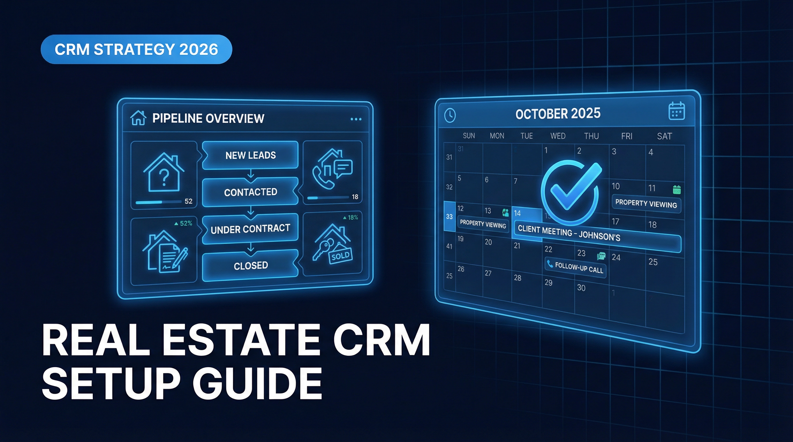 Real Estate CRM Setup Guide: Close More Deals with Automation