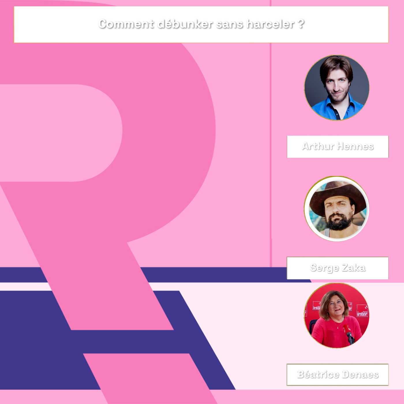 REC25 | Comment débunker sans harceler ? — Arthur Hennes, Serge Zaka, Béatrice Denaes