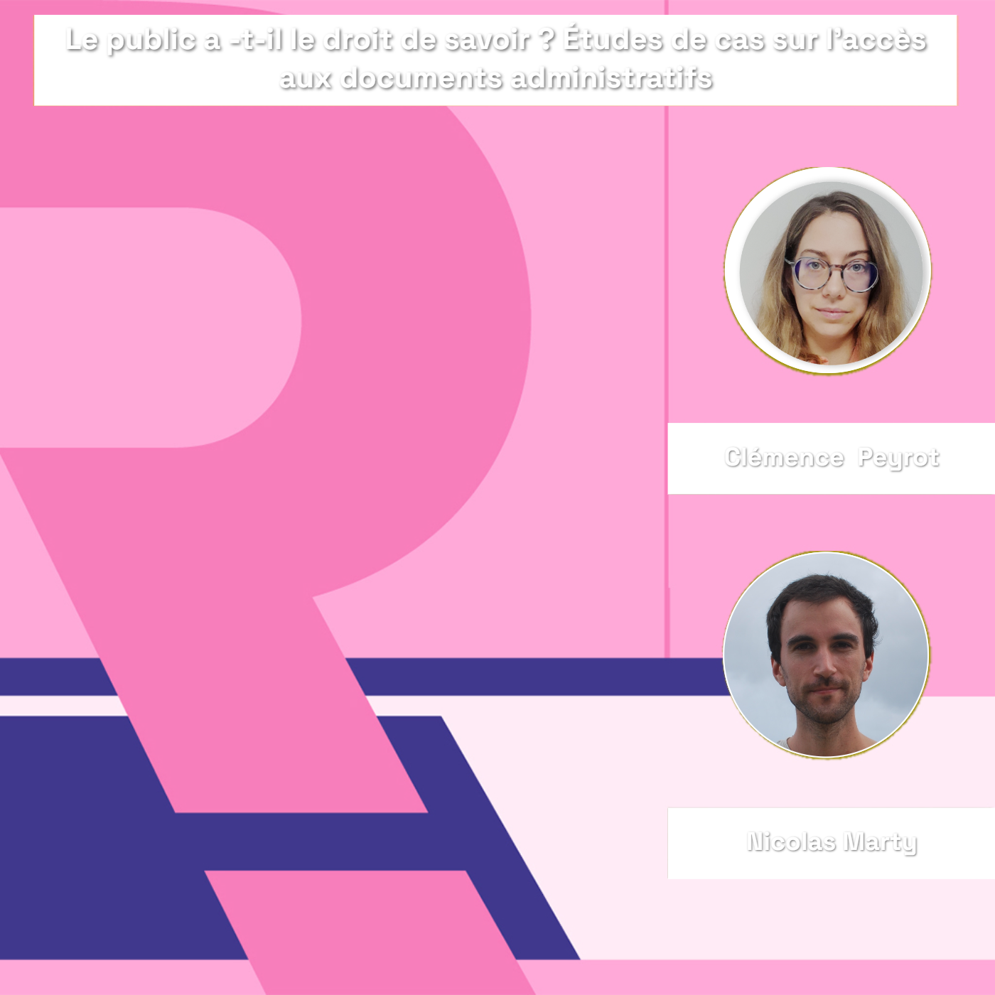 REC25 | Le public a -t-il le droit de savoir ? Études de cas sur l'accès aux documents administratifs — Clémence  Peyrot, Nicolas Marty